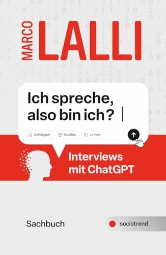 Lalli, Marco Ich spreche, also bin ich? Interviews mit ChatGPT