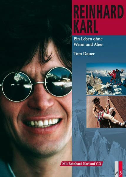 Karl, Reinhard Reinhard Karl: Ein Leben ohne Wenn und Aber (Bergabenteuer)