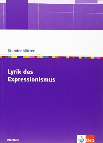 Stamm, Peter Lyrik des Expressionismus: Kopiervorlagen mit Unterrichtshilfen Klasse 10-13 (Stundenblätter Deutsch)