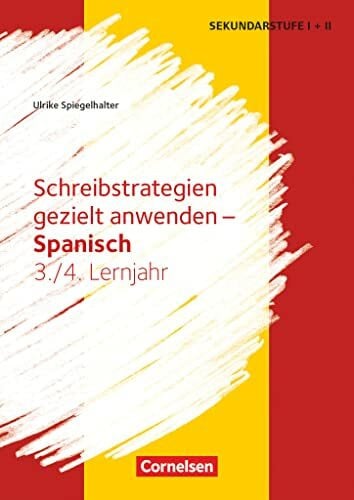 Spiegelhalter, Ulrike Schreibstrategien gezielt anwenden - Schreibkompetenz Fremdsprachen SEK I - Spanisch - Lernjahr 3/4: Kopiervorlagen (Schreibstrategien gezielt anwenden, Spanisch, Lernjahr 3/4)