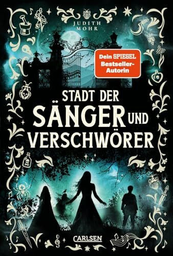 Mohr, Judith Stadt der Sänger und Verschwörer (Stadt der Magier 2): Mitreißende magische Fantasy für Jugendliche ab 12