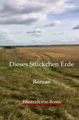 von Bonin, Friedrich Dieses Stückchen Erde