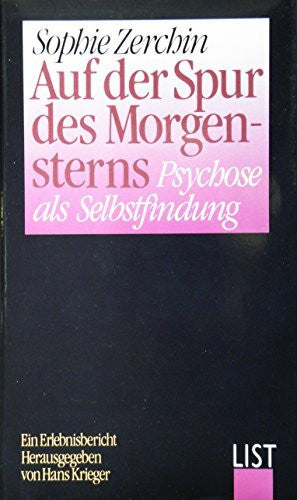 Buck, Dorothea Auf der Spur des Morgensterns. Psychose als Selbstfindung