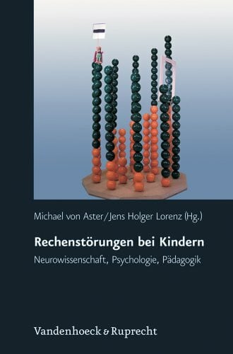 Lorenz, Jens H Rechenstörungen bei Kindern: Neurowissenschaft, Psychologie, Pädagogik (Psychoanalytische Blatter)