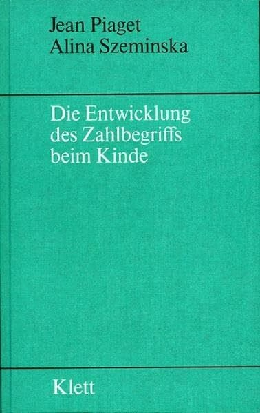 Szeminska, Alina Die Entwicklung des Zahlbegriffs beim Kinde