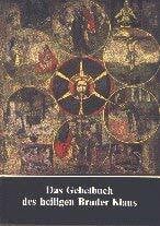 Abel, Winfried Das Gebetbuch des heiligen Bruder Klaus: Geheimnis der Mitte