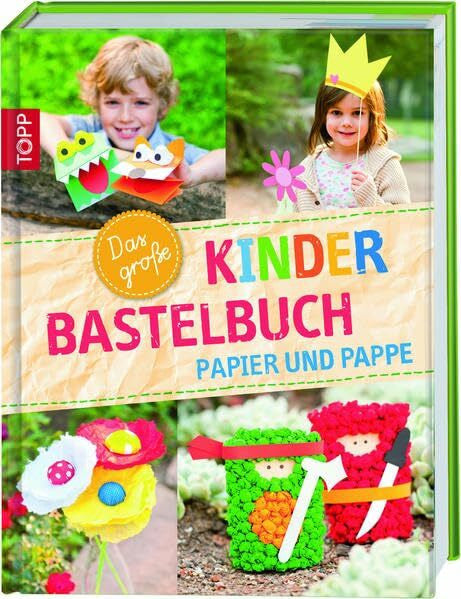 Kaufmann, Birgit Das große Kinderbastelbuch: Papier und Pappe