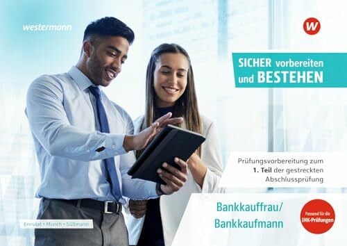 Süßmann, Uli Prüfungsvorbereitung Sicher vorbereiten und bestehen: Bankkauffrau/Bankkaufmann Gestreckte Abschlussprüfung Teil 1 (Prüfungsvorbereitung Sicher ... Abschlussprüfung Teil 1 und Teil 2)