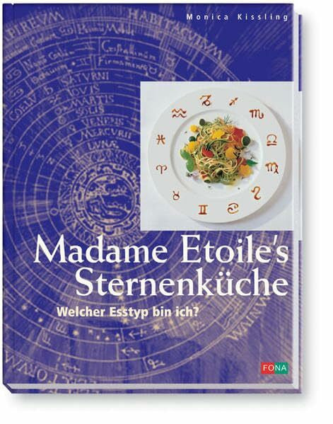 Kissling, Monica Madame Etoiles Sternenküche: Welcher Esstyp bin ich? (Standard)