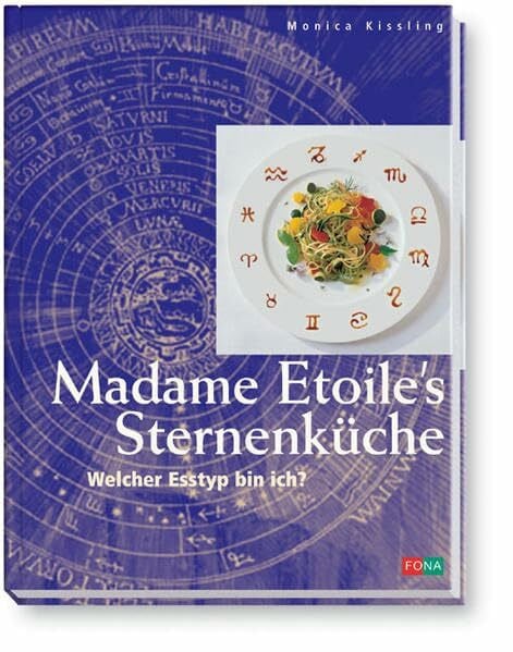 Kissling, Monica Madame Etoiles Sternenküche: Welcher Esstyp bin ich? (Standard)