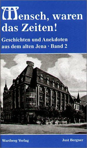 Bergner, Just Mensch, waren das Zeiten!