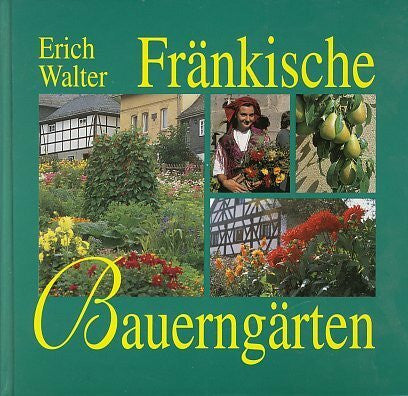 Titze, Peter Fränkische Bauerngärten