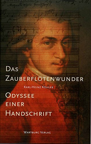 Köhler-Scharlach, Karl-Heinz Das Zauberflötenwunder: Odyssee einer Handschrift