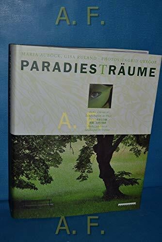 Ruland, Gisa Paradies(t)räume: Parks, Gärten und Landschaften in Wien