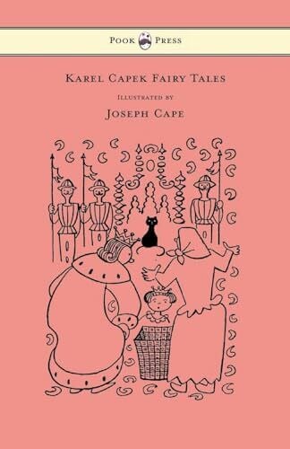 Capek, Karel Karel Capek Fairy Tales - With One Extra as a Makeweight and Illustrated by Joseph Capek
