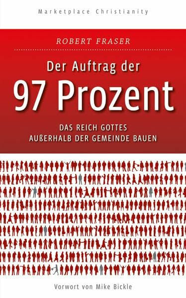Häßlein, Markus Der Auftrag der 97 Prozent: Das Reich Gottes außerhalb der Gemeinde bauen