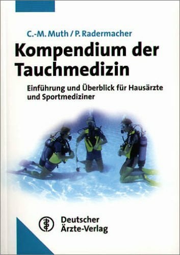 Rademacher, Peter Kompendium der Tauchmedizin: Einführung und Überblick für Hausärzte und Sportmediziner