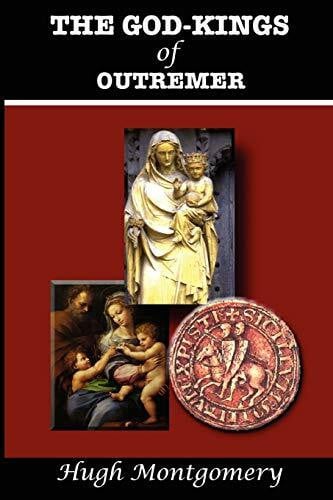 Montgomery, Hugh The God-Kings of Outremer