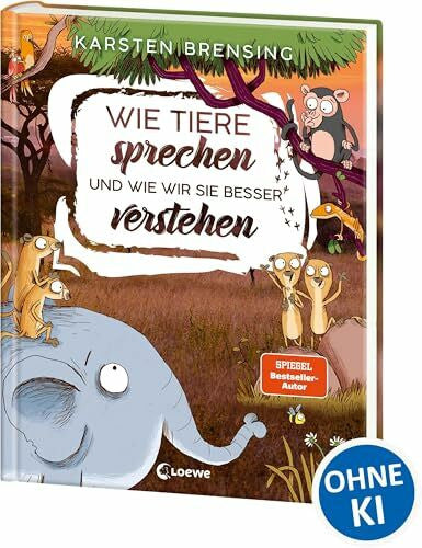 Brensing, Karsten Wie Tiere sprechen - und wie wir sie besser verstehen: Sachbuch für Kinder ab 9 Jahre