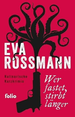 Rossmann, Eva Wer fastet, stirbt länger: Kulinarische Kurzkrimis
