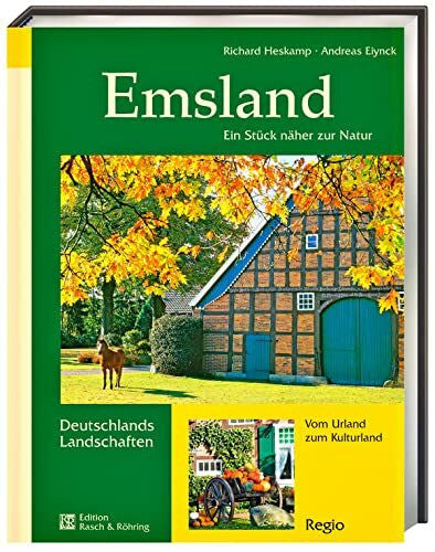Heskamp, Richard Emsland: ein Stück näher zur Natur: Ein Stück näher zur Natur / Vom Urland zum Kulturland