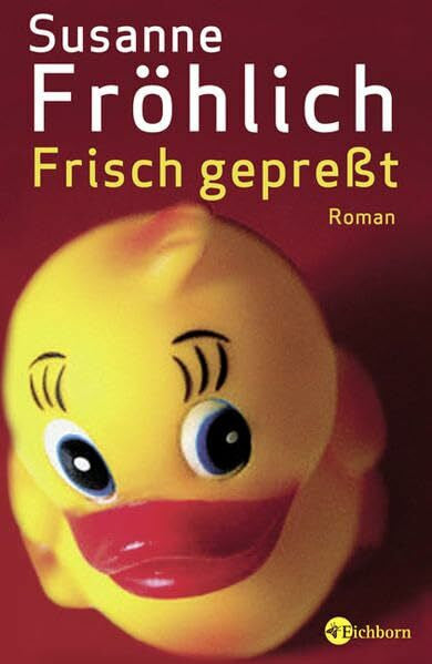 Fröhlich, Susanne Frisch gepreßt: Roman