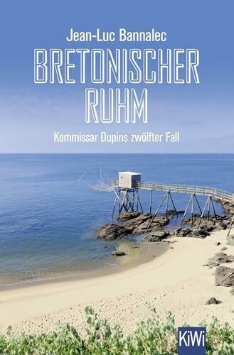 Bannalec, Jean-Luc Bretonischer Ruhm: Kommissar Dupins zwölfter Fall (Kommissar Dupin ermittelt, Band 12)