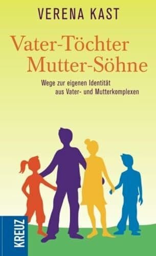 Wetzel, Sylvia Vater-Töchter, Mutter-Söhne: Wege zur eigenen Identität aus Vater- und Mutterkomplexen (Forum)