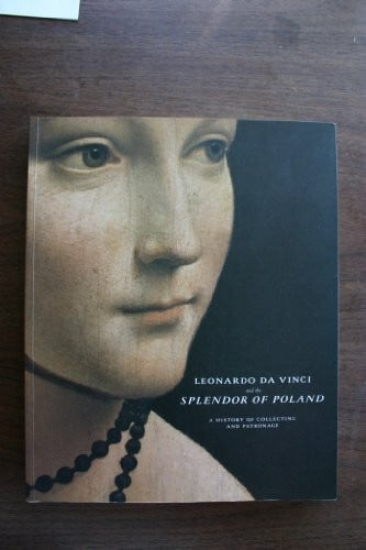 Museum of Fine Arts, Houston Leonardo Da Vinci and the Splendor of Poland: A History of Collecting and Patronage