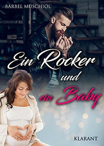 Bärbel Muschiol Ein Rocker und ein Baby. Rockerroman