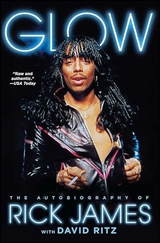 James, Rick Glow: The Autobiography of Rick James