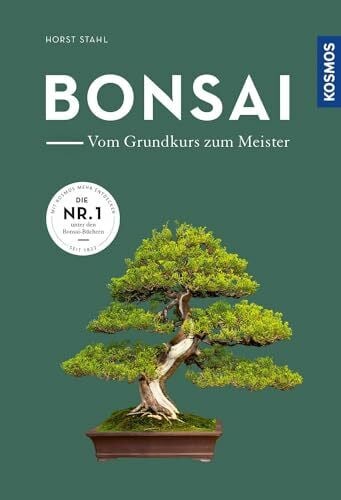 Stahl, Horst Bonsai - vom Grundkurs zum Meister: Die Nr. 1 unter den Bonsai-Büchern