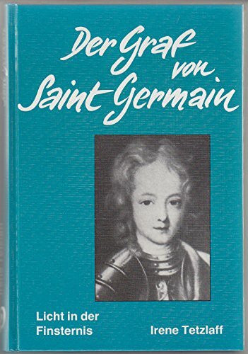 Tetzlaff, Irene Der Graf von Saint Germain: Licht in der Finsternis