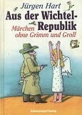 Hart, Jürgen Aus der Wichtelrepublik