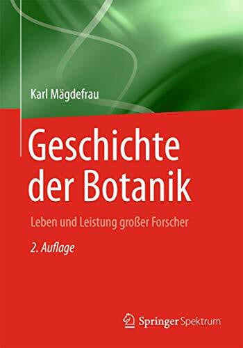 Mägdefrau, Karl Geschichte der Botanik: Leben und Leistung grosser Forscher