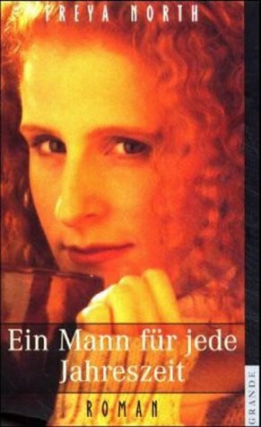 North, Freya Ein Mann für jede Jahreszeit: Roman. Aus d. Engl. v. Ute Hempen u. Ina Kronenberger