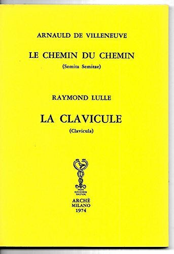 Lull, R. Le chemin du chemin-La clavicule (Bibliotheca hermetica. Series nova)