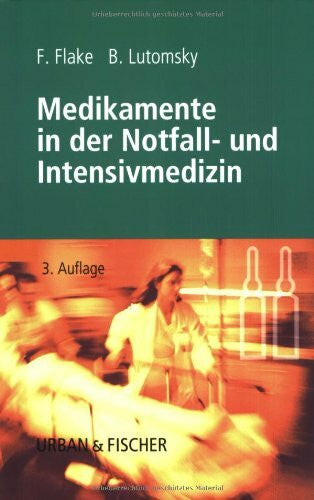 Flake, Frank Medikamente in der Notfall- und Intensivmedizin