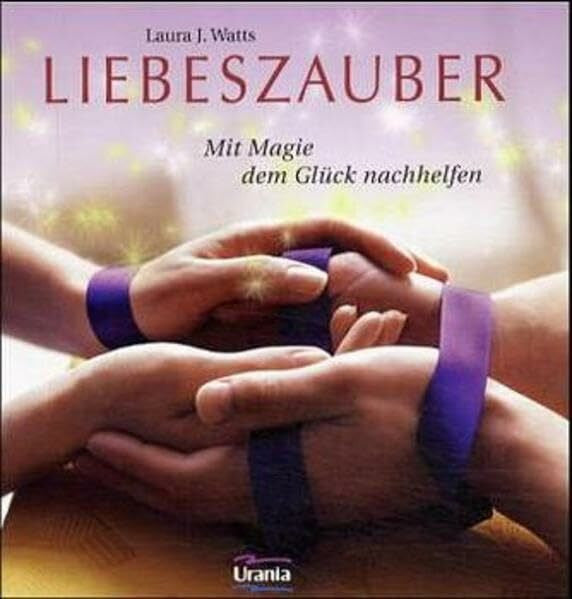 Zerbst, Marion Liebeszauber: Mit Magie dem Glück nachhelfen