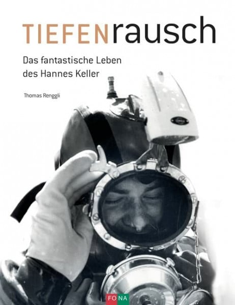 Renggli, Thomas TIEFENrausch: Das fantastische Leben des Hannes Keller