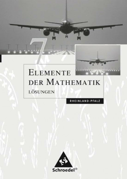 Suhr, Friedrich Elemente der Mathematik SI / Elemente der Mathematik SI - Ausgabe 2005 für Rheinland-Pfalz: Ausgabe 2005 für Rheinland-Pfalz / Lösungen 7