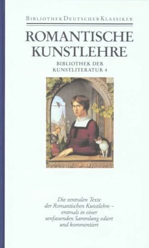 Apel, Friedmar Bibliothek der Kunstliteratur in vier Bänden: Band 4: Romantische Kunstlehre. Poesie und Poetik des Blicks in der deutschen Romantik