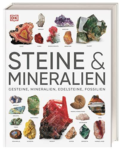 Koch, Karin Steine & Mineralien: Über 500 faszinierende Gesteine, Minerale, Edelsteine und Fossilien. Mit mehr als 1200 spektakulären Farbfotos