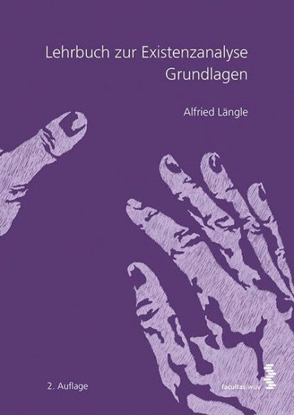 Alfried Längle Lehrbuch zur Existenzanalyse: Grundlagen