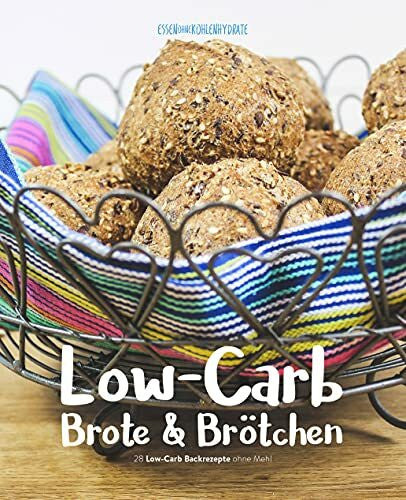 Alexander Grimme Low-Carb Brote & Brötchen (38 Low-Carb Backrezepte ohne Mehl) von Essen ohne Kohlenhydrate