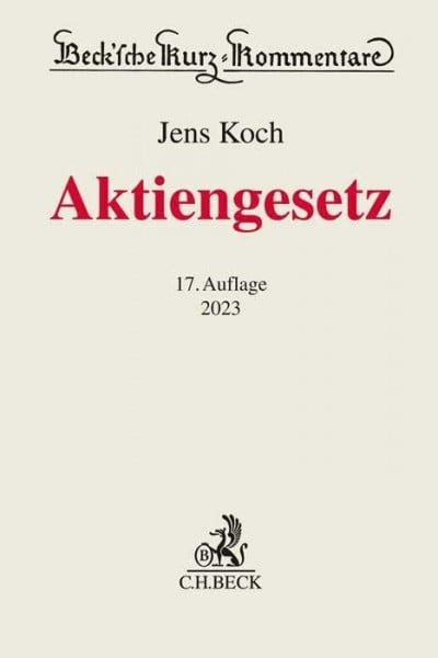 Koch, Jens Aktiengesetz (Beck'sche Kurz-Kommentare)