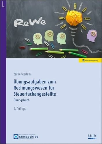 Zschenderlein, Oliver Übungsaufgaben zum Rechnungswesen für Steuerfachangestellte: Übungsbuch