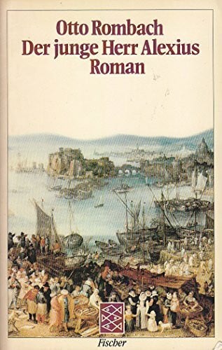 Rombach, Otto Der junge Herr Alexius: Roman