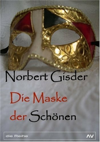 Gisder, Norbert Die Maske der Schönen