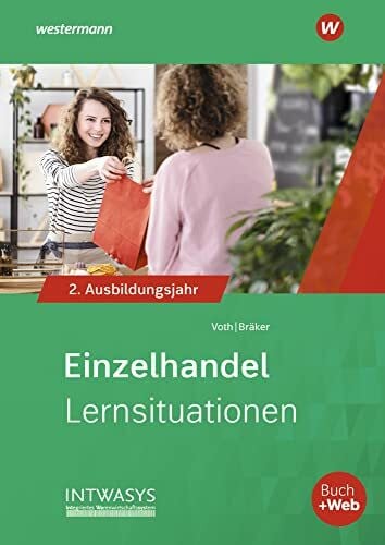 Voth, Martin Einzelhandel nach Ausbildungsjahren: 2. Ausbildungsjahr Lernsituationen (Informationshandbuch und Lernsituationen Einzelhandel: nach Ausbildungsjahren)
